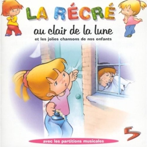La Récré Vol. 5 : Au clair de la lune et les plus jolies chansons de nos enfants [Audio CD]