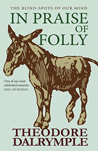 Télécharger In Praise of Folly: The Blind-spots of Our Mind (English Edition) Francais PDF