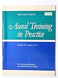 aural training in practice, book iii, grades 6-8: workbook