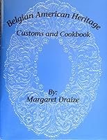 Belgian American heritage customs and cookbook B0006R4LAM Book Cover