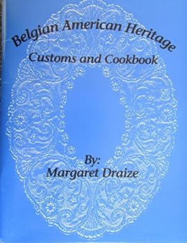 Unknown Binding Belgian American heritage customs and cookbook Book
