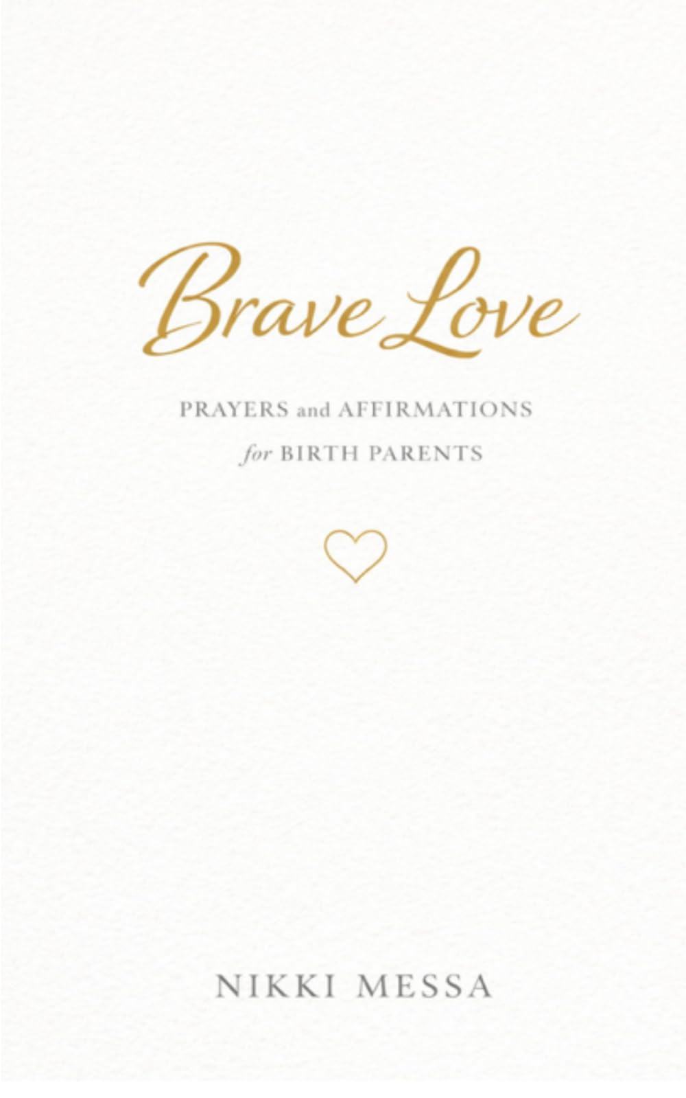 Brave Love: Daily Prayers and Affirmations for Birth Parents