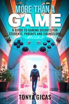 Paperback More Than a Game: A Guide to Gaming Degrees for Students, Parents, and Counselors Book