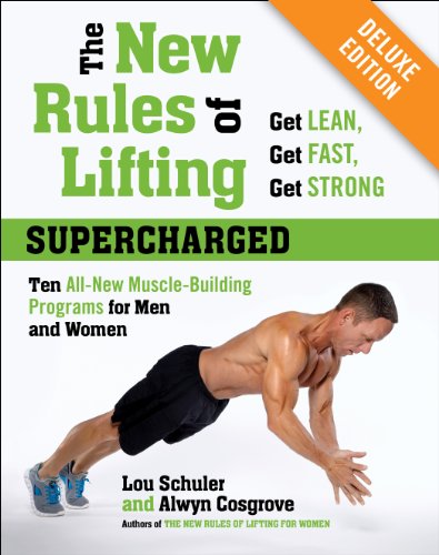 The New Rules of Lifting Supercharged Deluxe: Ten All-New Muscle-Building Programs for Men and Women