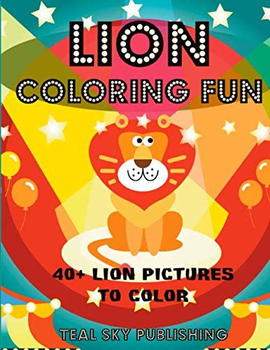 Lion Pictures to Color - Lion Coloring Fun!: Lion Coloring Book for Kids | Lion Coloring pages for children | Great Gift for Boys & Girls, Ages 4-8