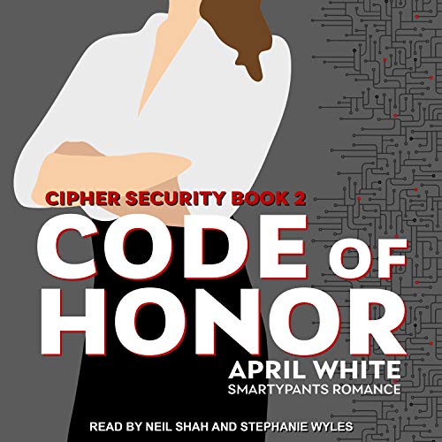 Code of Honor Cipher Security Series, Book 2 (Audio Download) April