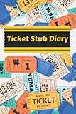  Ticket Stub Diary: The perfect scrapbook to organize your ticket collection from movies, concerts, theater shows and sports games!