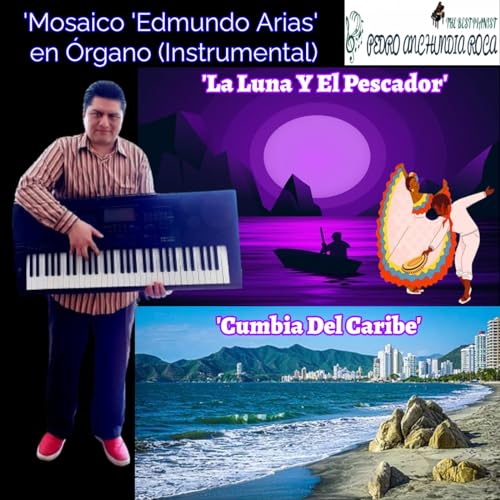 Mosaico Edmundo Arias En &Oacute;rgano Instrumental: La Luna Y El Pescador / Cumbia Del Caribe (Cover) copertina