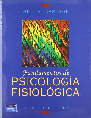 FUNDAMENTOS PSICOLOGIA FISIOLOGICA (SIN COLECCION)