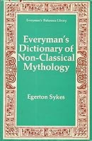 Everyman's Dictionary of Non-Classical Mythology 0460030108 Book Cover