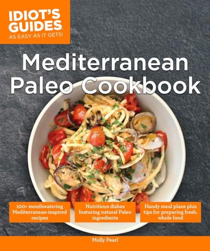 Mediterranean Paleo Cookbook (Idiot's Guides)