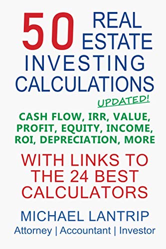 50 Real Estate Investing Calculations: Cash Flow, IRR, Value, Profit, Equity, Income, ROI, Depreciat