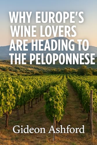 Why Europe's Wine Lovers Are Heading To The Peloponnese