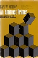 AN ANTITRUST PRIMER A Guide to Antitrust and Trade Regulation Laws for Businessmen B000WP0UBC Book Cover