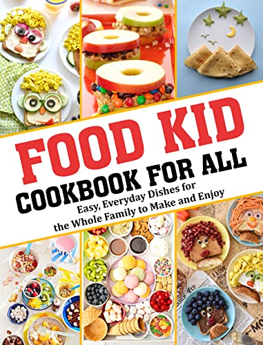 FOOD KID COOKBOOK FOR ALL: Easy, Everyday Dishes for the Whole Family to Make and Enjoy image 2