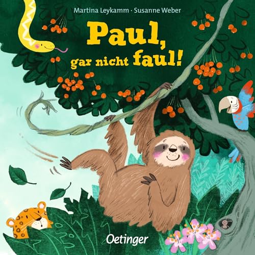 Paul, gar nicht faul!: Lustiges Pappbilderbuch über ein überraschend aktives Faultier für Kinder ab 2...