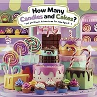 How Many Candies and Cakes?: Find and Count Adventures for Kids Ages 2-5 (Counting Adventures for Curious Kids: A Find and Count Series for Ages 2-5) B0C6W4WDSY Book Cover
