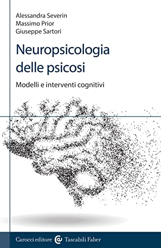 Neuropsicologia delle psicosi. Modelli e interventi cognitiv