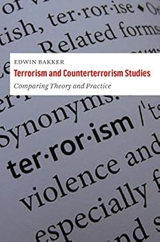 Hardcover Terrorism and Counterterrorism Studies: Comparing Theory and Practice Book