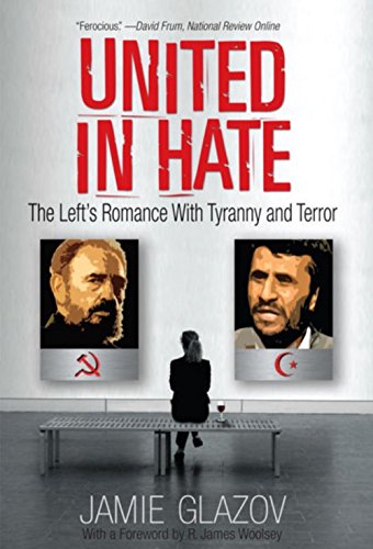 United in Hate: The Left's Romance with Tyranny