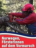 Norwegen, Försterinnen auf dem Vormarsch