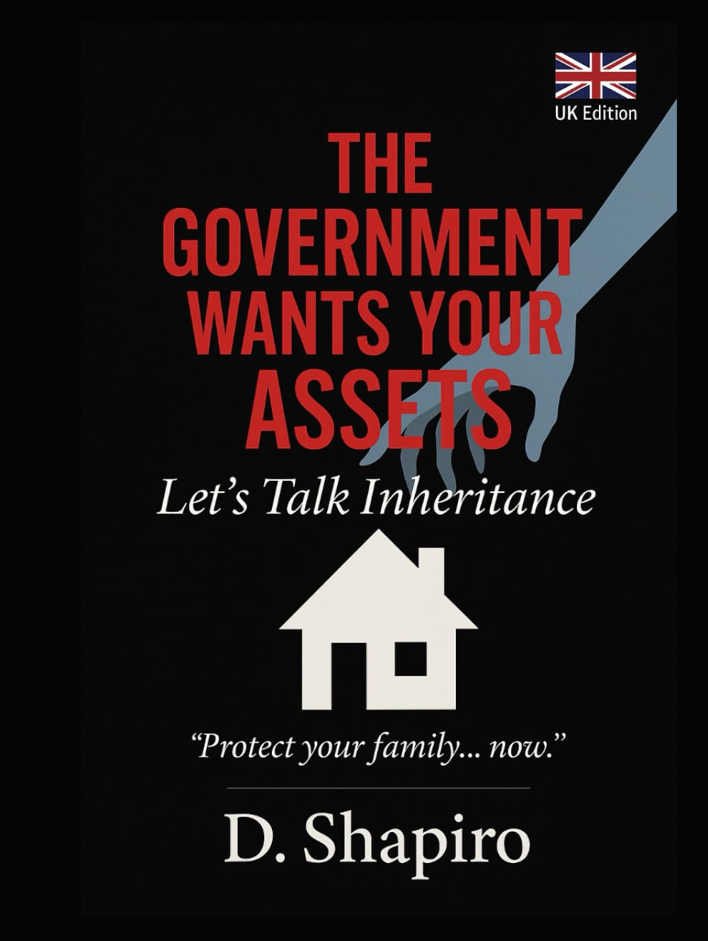 The Government Wants Your Assets: Let's Talk Inheritance (Deluxe edition)