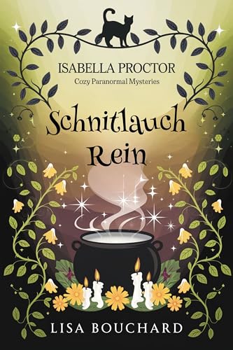 Schnittlauch Rein (Isabella Proctor Gemütliche Paranormal Krimis 7) (German Edition)