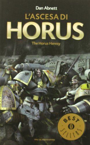 L'ascesa di Horus. The Horus heresy. Warhammer 40.000: 1 L'ascesa di Horus. The Horus heresy. Warhammer 40.000: 1