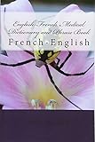 English-French Medical Dictionary and Phrase Book: French-English