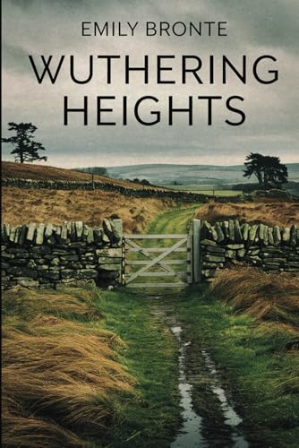 Wuthering Heights by Emily Bronte: The Original Victorian Classic