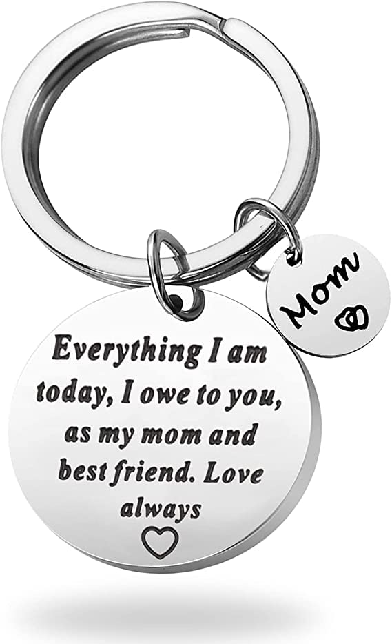 Keychain Mother Day Keychain,Mom Birthday Gifts from Daughter Keychain -Everything I am today,I owe to you,As My Mom and Best Friend,Love Always,Large