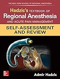 Hadzic's Textbook of Regional Anesthesia and Acute Pain Management: Self-Assessment and Review