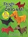 Dogs in Origami: 30 Breeds from Terriers to Hounds