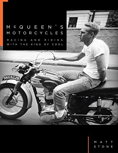 Télécharger McQueen's Motorcycles: Racing and Riding With the King of Cool PDF Ebook En Ligne