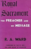Royal Sacrament: The Preacher and His Message 0551052155 Book Cover