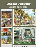  Vintage Country Offical Photo Book: Collection Of Gorgeous Images To Have Fun And Relaxation Beautiful Photo Albums For All Ages With 30+ Quality ... Photobook To Relieve Stress And Get Creative