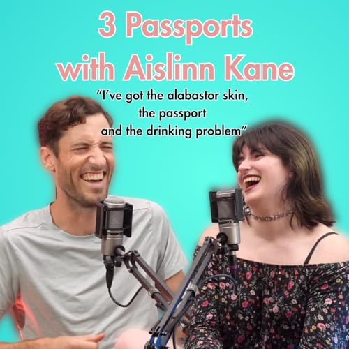 3 Passports with Aislinn Kane
