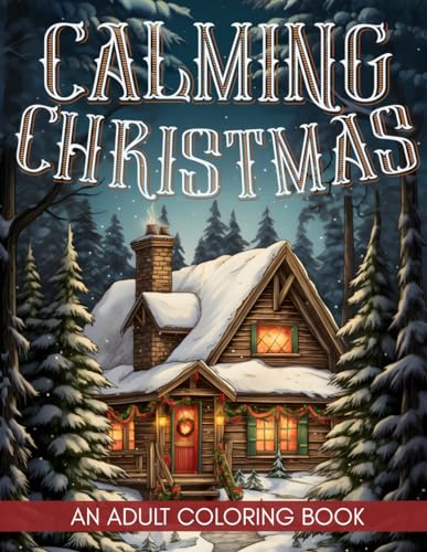 Calming Christmas Coloring Book for Adults: Large Print Pages for Adults & Seniors | Beautiful Cozy Christmas Colorful Pages With Stunning Winter ... Coloring Books For All Ages Kids to Seniors!)