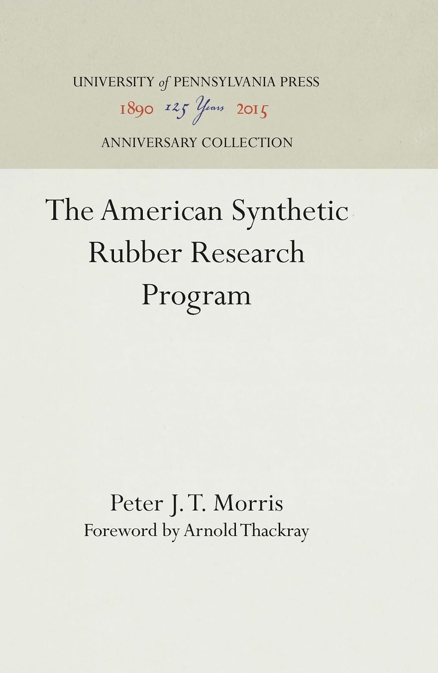 The American Synthetic Rubber Research Program (Anniversary Collection)