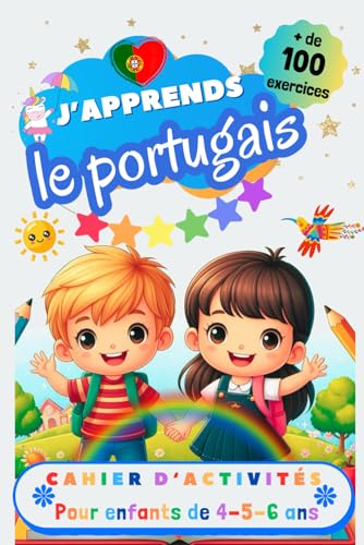 J’apprends le portugais, Cahier d’activité pour enfants de 4, 5 et 6 ans: Plus de 100 exercices : alphabet, tracer les mots, vocabulaire, nombres, ... à lire et écrire en portugais (du Portugal)