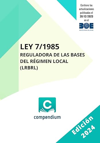 Ley 7/1985 Reguladora de las Bases del Régimen Local: (LRBRL) (Spanish Edition)
