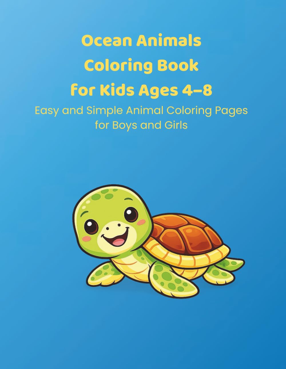 Ocean Animals Coloring Book for Kids Ages 4–8: Simple and Cute Ocean Animal Coloring Pages for Young Children