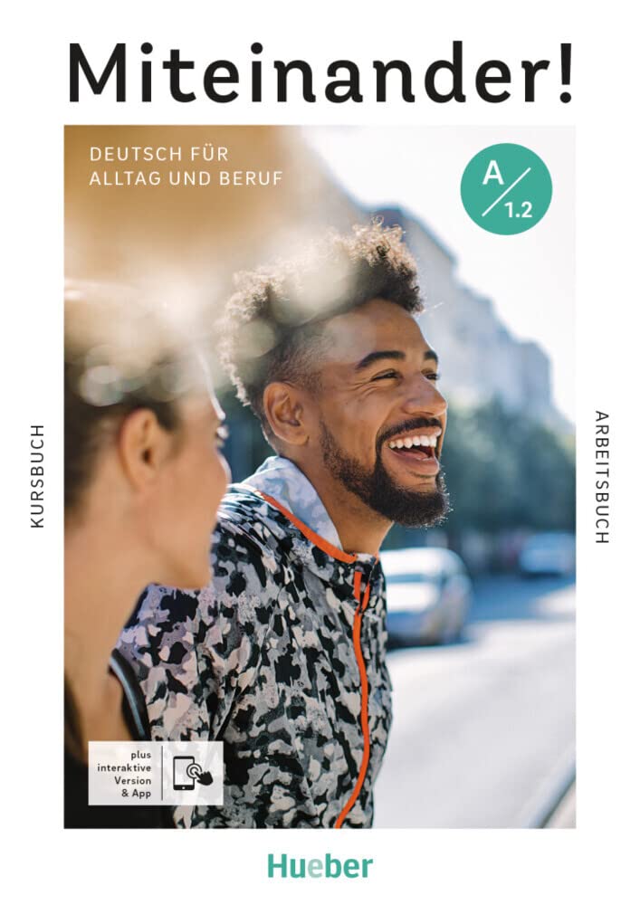 Miteinander! Deutsch fur Alltag und Beruf: Kurs- und Arbeitsbuch A1.2 plus int