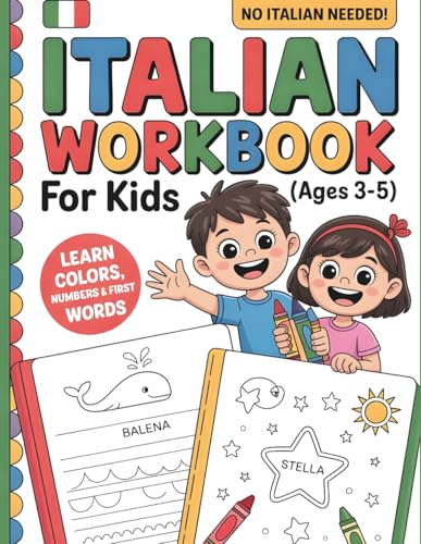 Italian Workbook for Kids (Ages 3–5): Learn Italian for Beginners with Tracing, Coloring, and Fun Preschool Activities for Toddlers and Kids