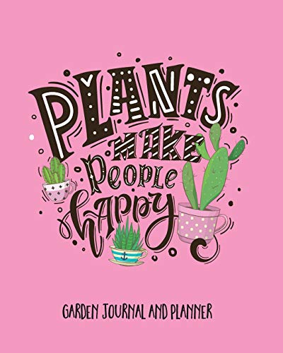 Garden Journal And Planner: Plants Make People Happy. Simple Garden Journal To Create And Organise Your Garden. Annual Calendar, Monthly, Weekly ... (Record Book, Plant Lovers) (Garden Gifts) image 3