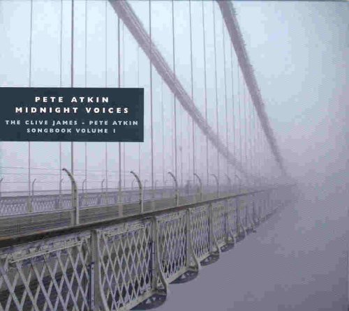 Midnight Voices: The Clive James - Pete Atkin Songbook, Vol. 1