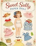 Sweet Sally Paper Dolls: Cut-Out Fashion Book for Kids: Over 50 Outfits to Cut and Dress Sally (Vintage Paper Doll Collection)