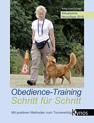 Obedience-Training Schritt für Schritt: Mit positiven Methoden zum Turniererfolg