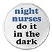A&T Designs Night Nurses do it in the dark 3