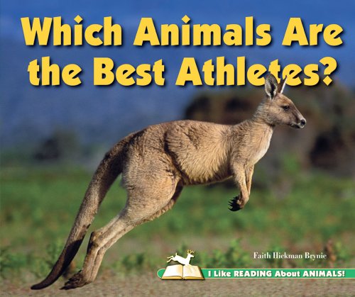 Which Animals Are the Best Athletes? (I Like Reading About Animals!)